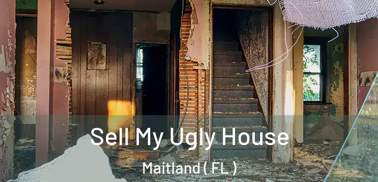  Sell My Ugly House Maitland ( FL )