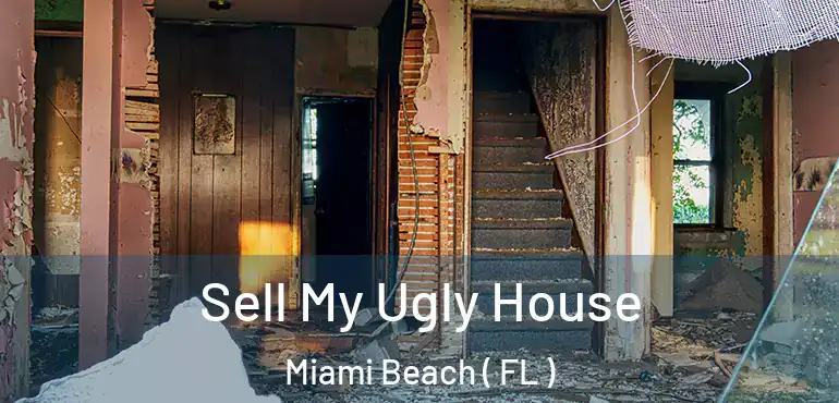  Sell My Ugly House Miami Beach ( FL )