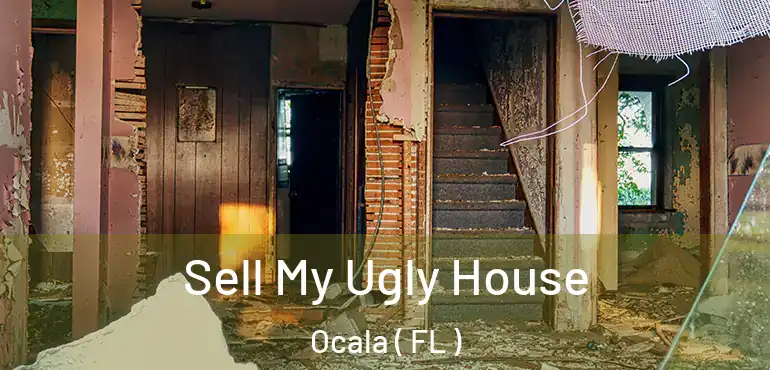  Sell My Ugly House Ocala ( FL )