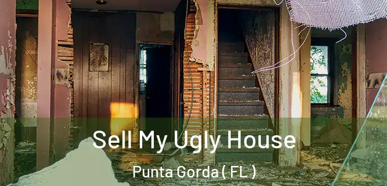  Sell My Ugly House Punta Gorda ( FL )