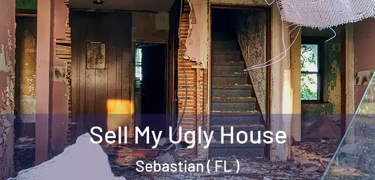  Sell My Ugly House Sebastian ( FL )