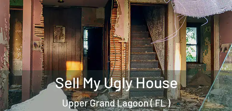 Sell My Ugly House Upper Grand Lagoon ( FL )
