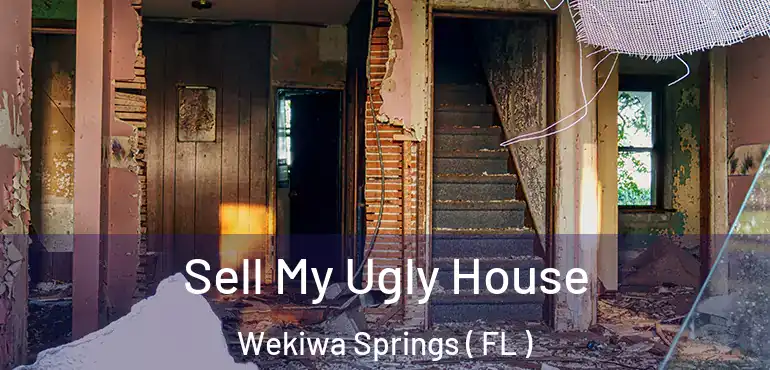  Sell My Ugly House Wekiwa Springs ( FL )
