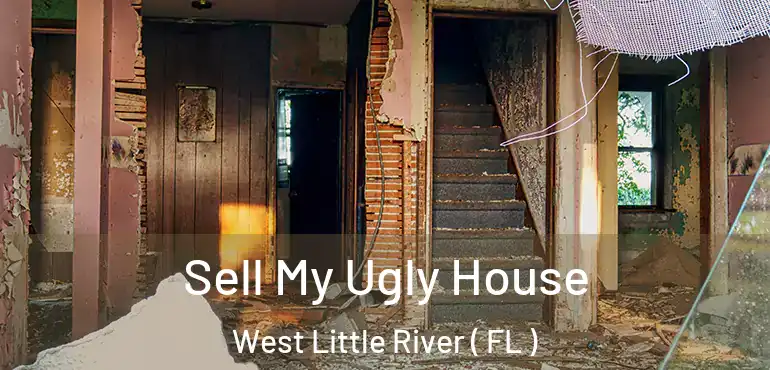  Sell My Ugly House West Little River ( FL )