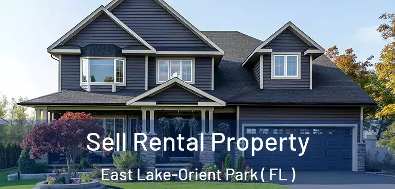  Sell Rental Property East Lake-Orient Park ( FL )