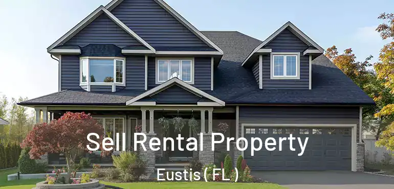  Sell Rental Property Eustis ( FL )