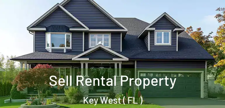  Sell Rental Property Key West ( FL )