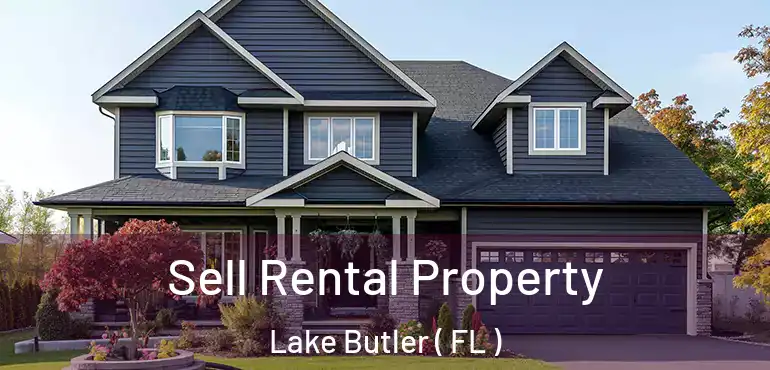  Sell Rental Property Lake Butler ( FL )