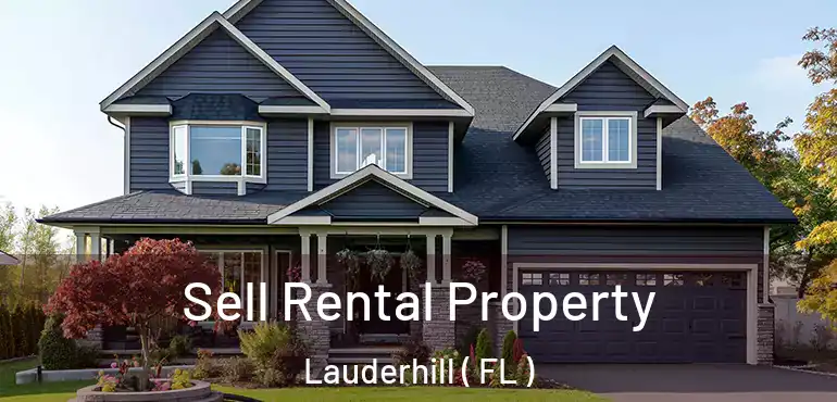  Sell Rental Property Lauderhill ( FL )