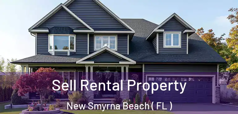  Sell Rental Property New Smyrna Beach ( FL )