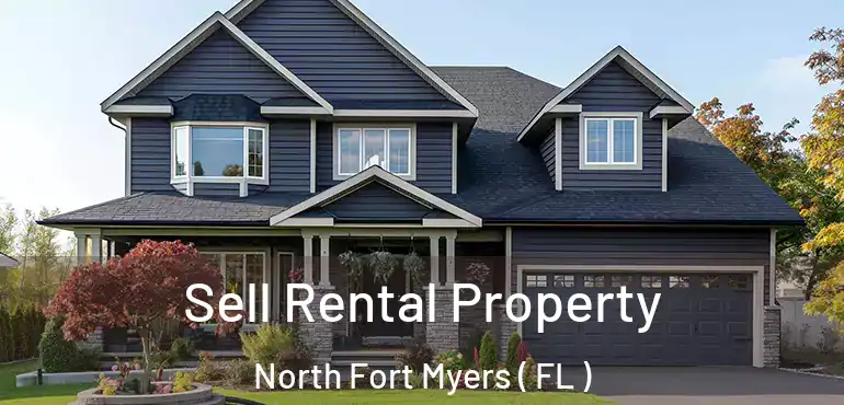  Sell Rental Property North Fort Myers ( FL )