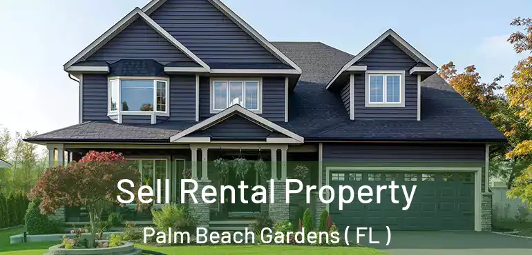  Sell Rental Property Palm Beach Gardens ( FL )