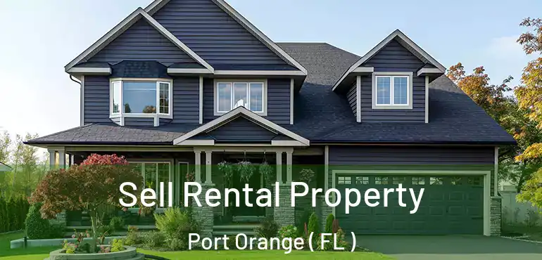 Sell Rental Property Port Orange ( FL )