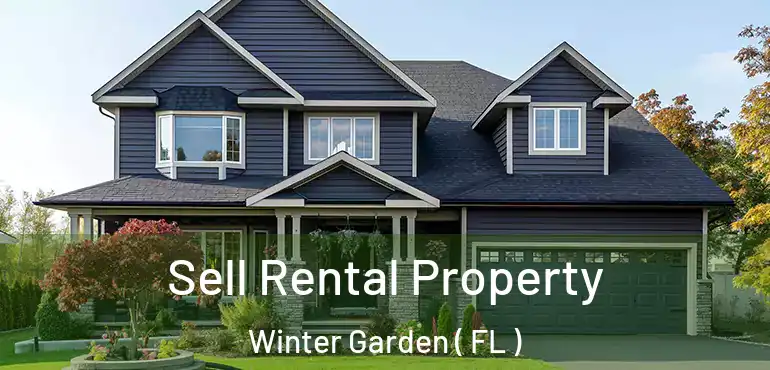  Sell Rental Property Winter Garden ( FL )