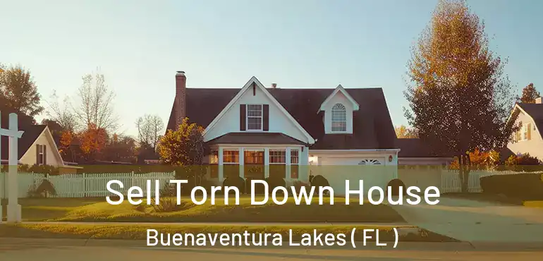  Sell Torn Down House Buenaventura Lakes ( FL )