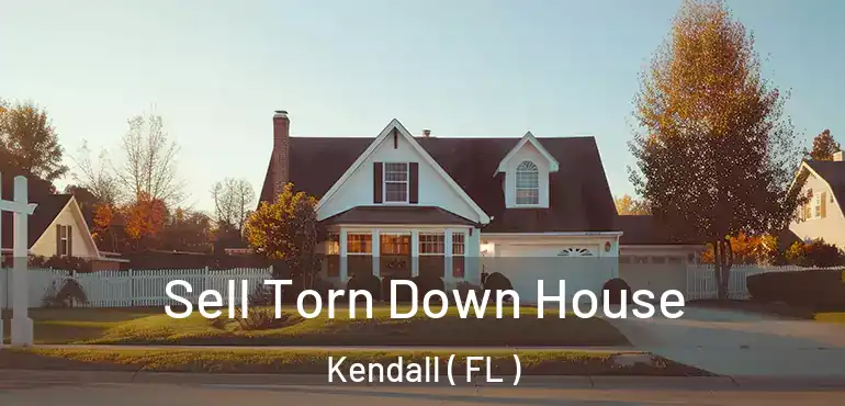  Sell Torn Down House Kendall ( FL )
