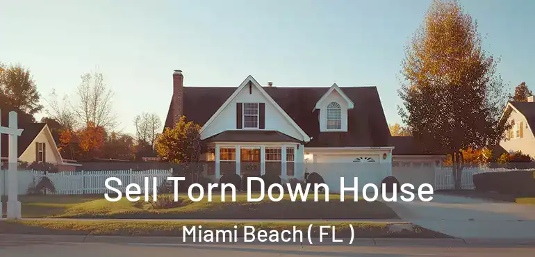  Sell Torn Down House Miami Beach ( FL )