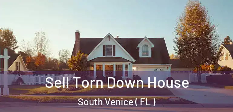  Sell Torn Down House South Venice ( FL )