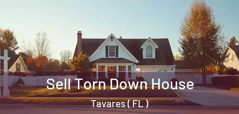  Sell Torn Down House Tavares ( FL )