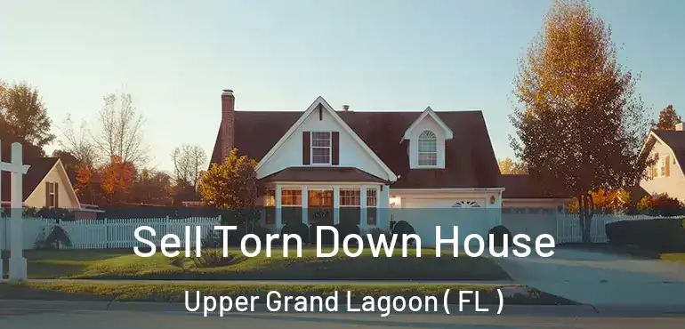  Sell Torn Down House Upper Grand Lagoon ( FL )