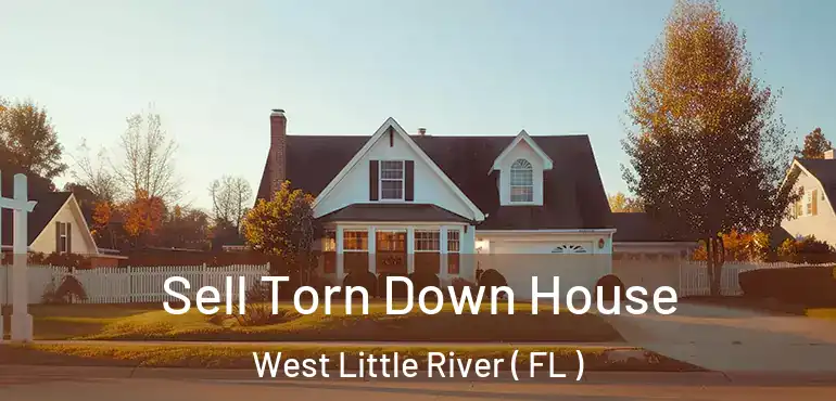  Sell Torn Down House West Little River ( FL )