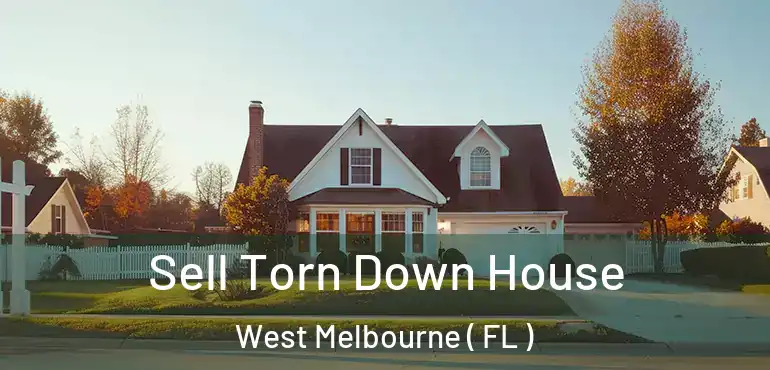  Sell Torn Down House West Melbourne ( FL )