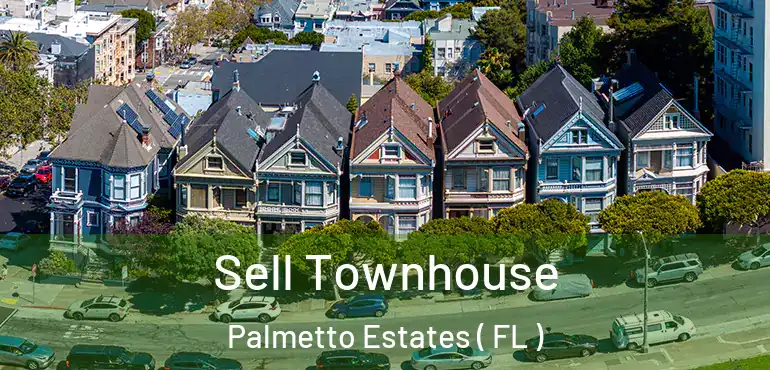  Sell Townhouse Palmetto Estates ( FL )