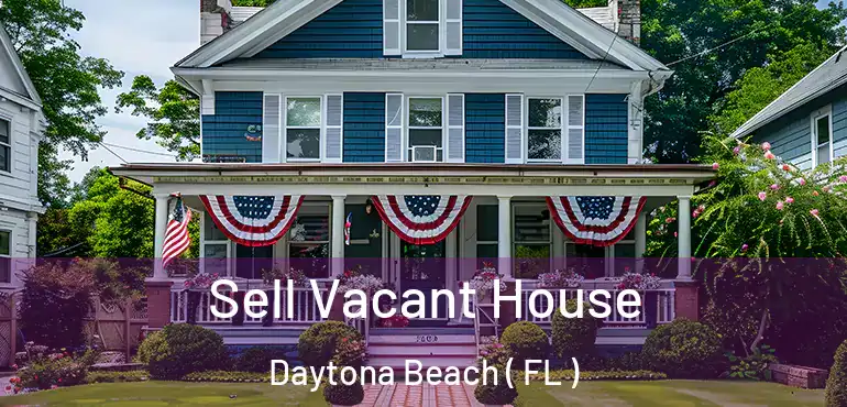  Sell Vacant House Daytona Beach ( FL )