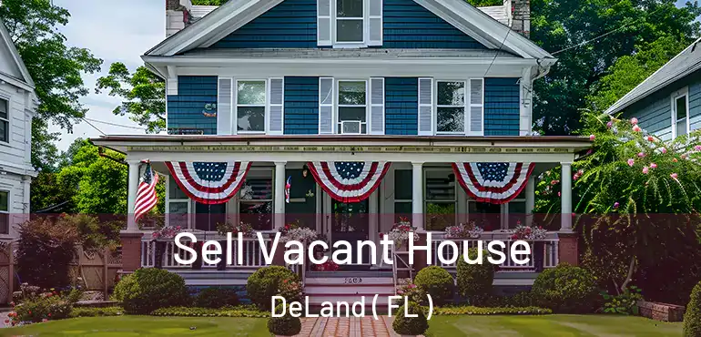  Sell Vacant House DeLand ( FL )