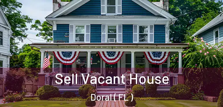  Sell Vacant House Doral ( FL )