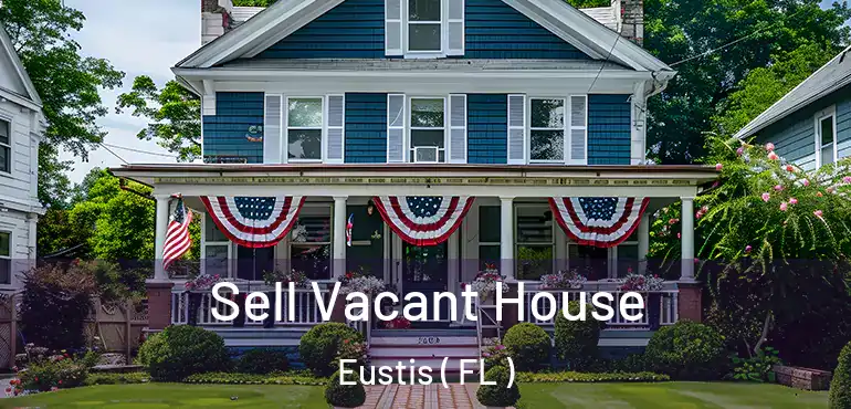  Sell Vacant House Eustis ( FL )