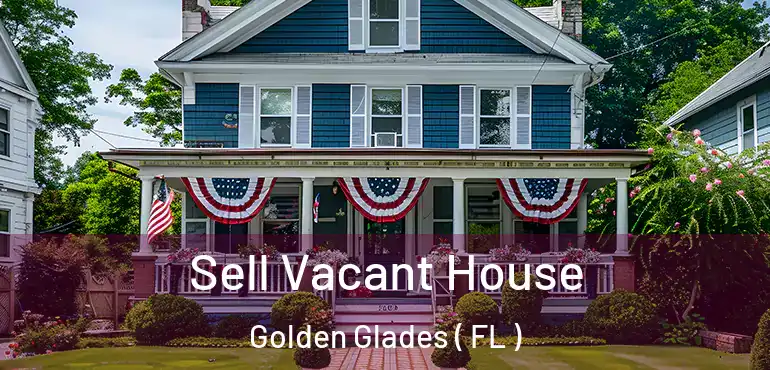  Sell Vacant House Golden Glades ( FL )