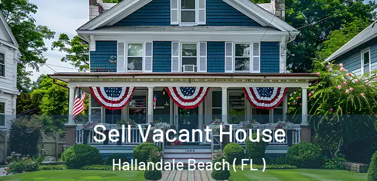  Sell Vacant House Hallandale Beach ( FL )