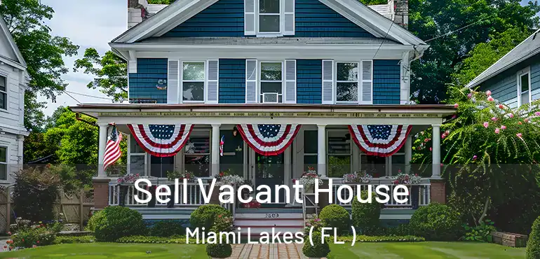  Sell Vacant House Miami Lakes ( FL )