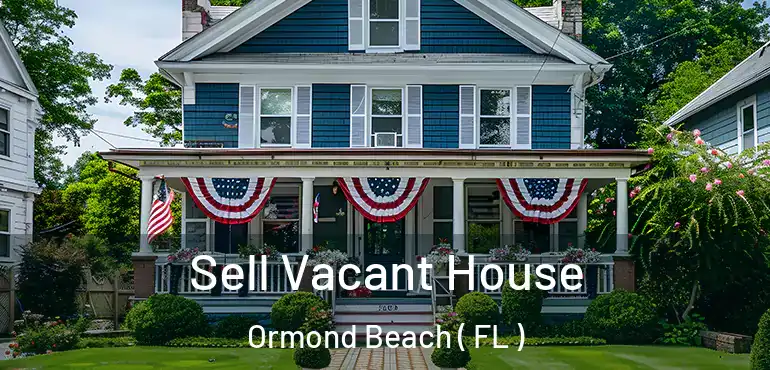  Sell Vacant House Ormond Beach ( FL )