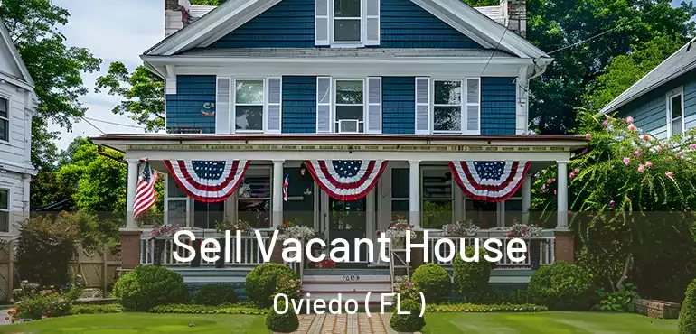  Sell Vacant House Oviedo ( FL )