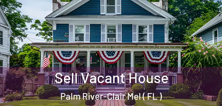 Sell Vacant House Palm River-Clair Mel ( FL )
