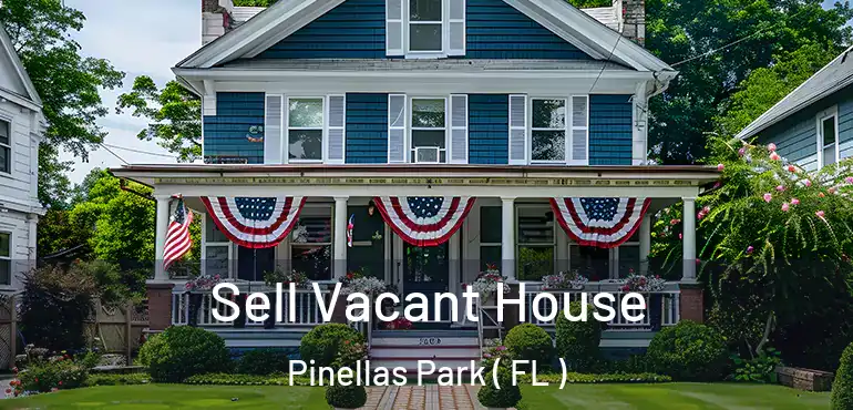  Sell Vacant House Pinellas Park ( FL )