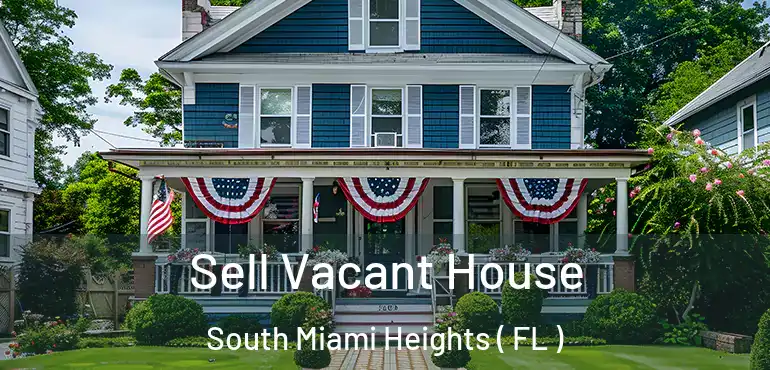  Sell Vacant House South Miami Heights ( FL )