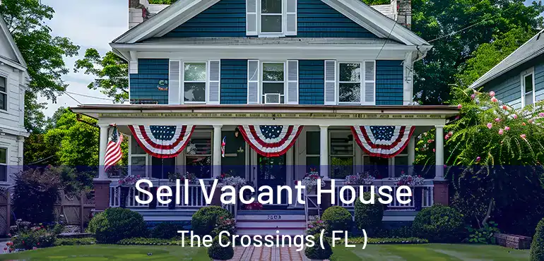  Sell Vacant House The Crossings ( FL )