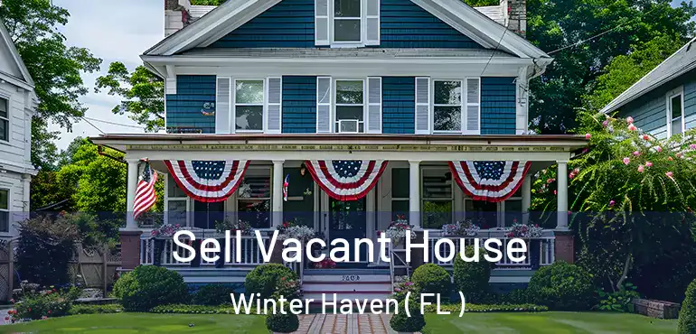  Sell Vacant House Winter Haven ( FL )