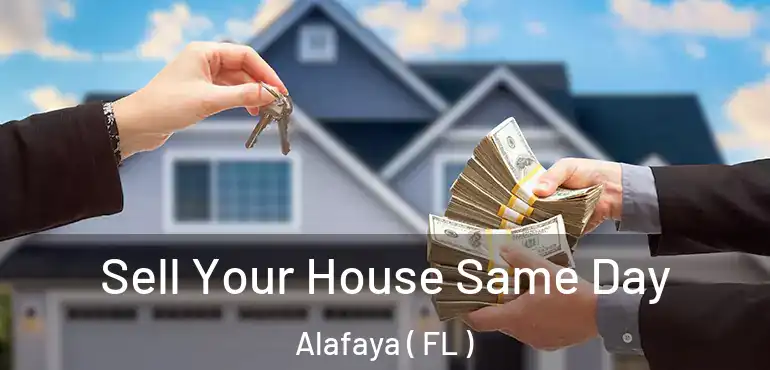  Sell Your House Same Day Alafaya ( FL )