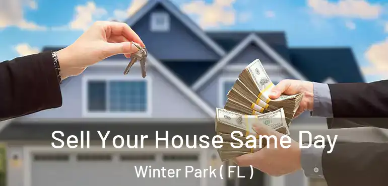  Sell Your House Same Day Winter Park ( FL )
