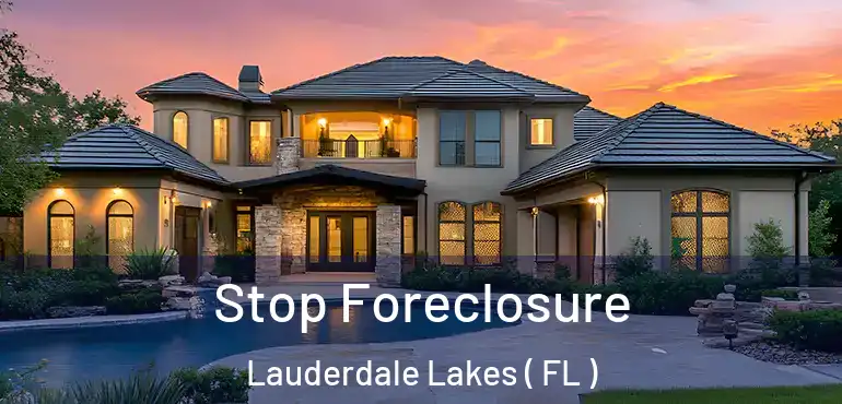  Stop Foreclosure Lauderdale Lakes ( FL )