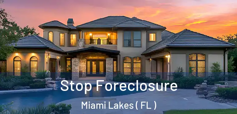  Stop Foreclosure Miami Lakes ( FL )