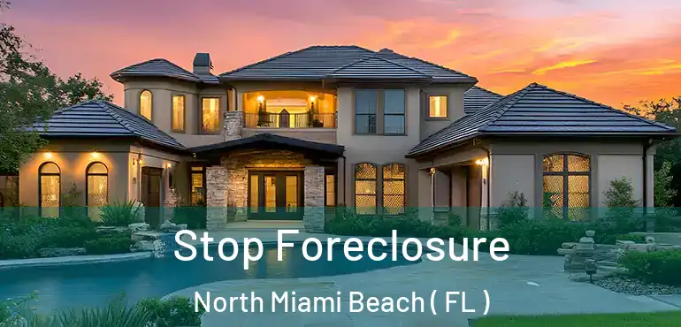  Stop Foreclosure North Miami Beach ( FL )