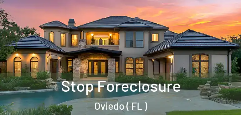  Stop Foreclosure Oviedo ( FL )
