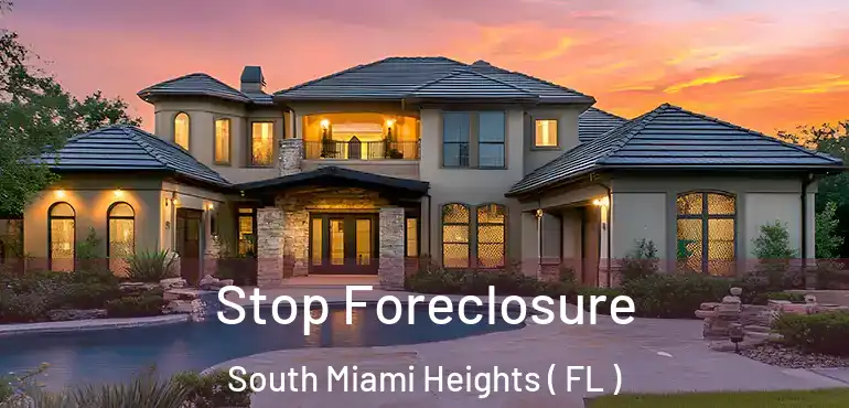  Stop Foreclosure South Miami Heights ( FL )
