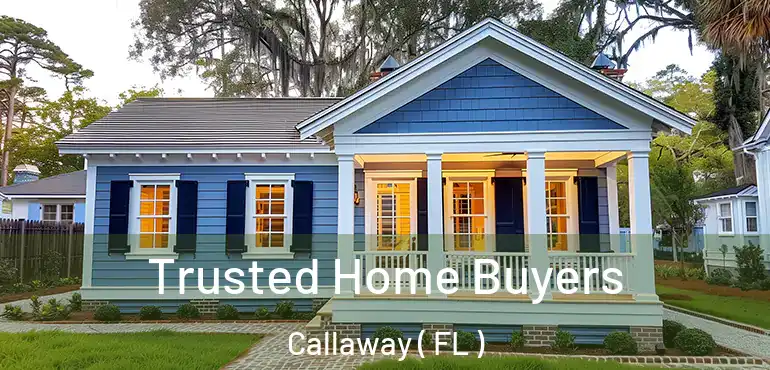  Trusted Home Buyers Callaway ( FL )