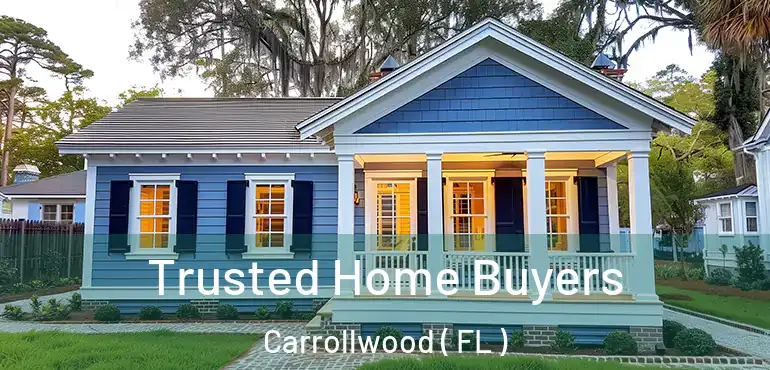  Trusted Home Buyers Carrollwood ( FL )